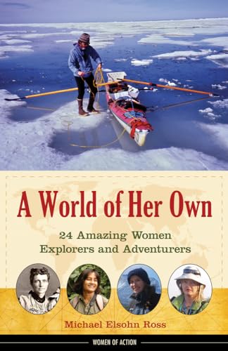 Imagen de archivo de A World of Her Own: 24 Amazing Women Explorers and Adventurers Volume 8 a la venta por ThriftBooks-Atlanta