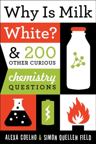Imagen de archivo de Why Is Milk White?: & 200 Other Curious Chemistry Questions a la venta por SecondSale