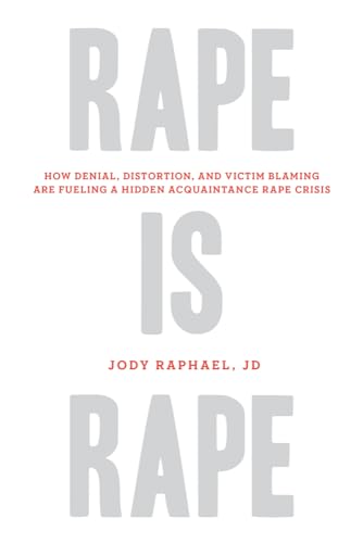 Stock image for Rape Is Rape: How Denial, Distortion, and Victim Blaming Are Fueling a Hidden Acquaintance Rape Crisis for sale by Wonder Book