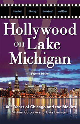 Stock image for Hollywood on Lake Michigan: 100+ Years of Chicago and the Movies for sale by SecondSale
