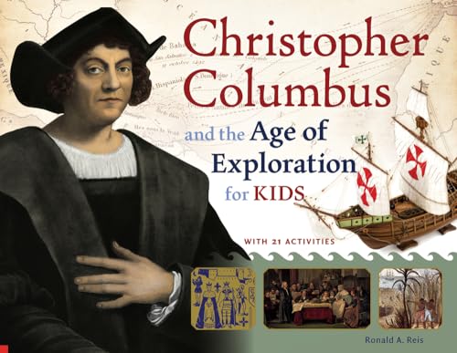 Stock image for Christopher Columbus and the Age of Exploration for Kids : With 21 Activities for sale by Better World Books