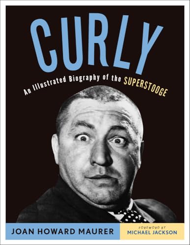 Beispielbild fr Curly: An Illustrated Biography of the Superstooge zum Verkauf von Wonder Book