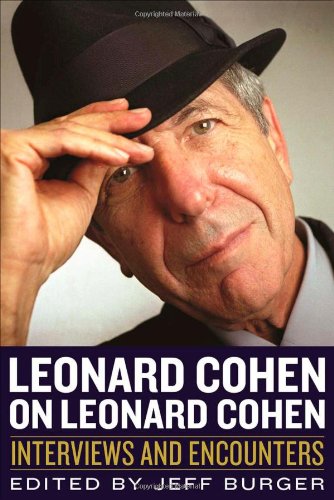 Beispielbild fr Leonard Cohen on Leonard Cohen: Interviews and Encounters (Musicians in Their Own Words) zum Verkauf von Rye Berry Books