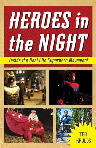 Beispielbild fr Heroes in the Night : Inside the Real Life Superhero Movement zum Verkauf von Better World Books: West