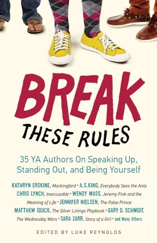 Beispielbild fr Break These Rules: 35 YA Authors on Speaking Up, Standing Out, and Being Yourself zum Verkauf von More Than Words