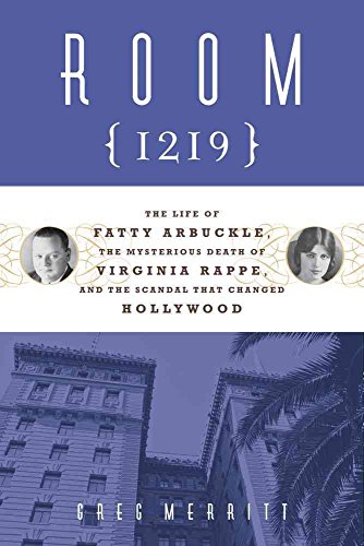 Imagen de archivo de Room 1219: The Life of Fatty Arbuckle, the Mysterious Death of Virginia Rappe, and the Scandal That Changed Hollywood a la venta por Books of the Smoky Mountains