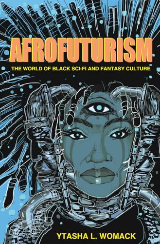 Stock image for Afrofuturism: The World of Black Sci-Fi and Fantasy Culture for sale by SecondSale