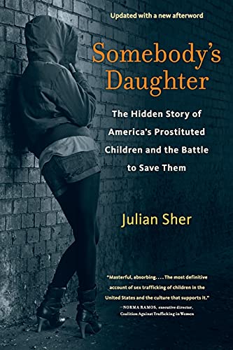 Beispielbild fr Somebody's Daughter : The Hidden Story of America's Prostituted Children and the Battle to Save Them zum Verkauf von Better World Books