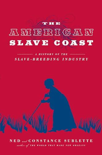 Imagen de archivo de The American Slave Coast: A History of the Slave-Breeding Industry a la venta por SecondSale