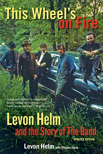 Stock image for This Wheel's on Fire: Levon Helm and the Story of the Band for sale by Open Books