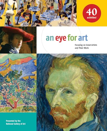 An Eye for Art: Focusing on Great Artists and Their Work (9781613748978) by National Gallery Of Art