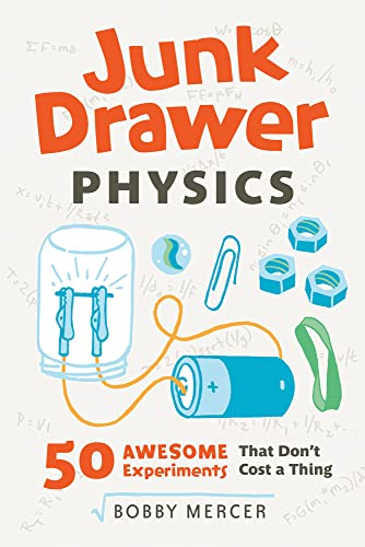 Beispielbild fr Junk Drawer Physics : 50 Awesome Experiments That Don't Cost a Thing zum Verkauf von Better World Books