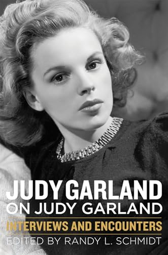 Stock image for JUDY GARLAND ON JUDY GARLAND: Interviews and Encounters (Musicians in Their Own Words) for sale by WorldofBooks