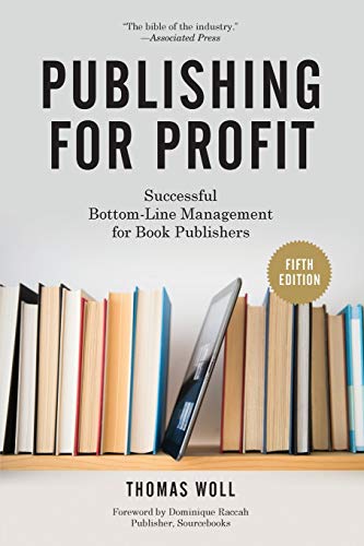 Stock image for Publishing for Profit: Successful Bottom-Line Management for Book Publishers for sale by SecondSale