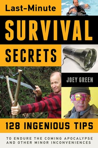 9781613749852: Last-Minute Survival Secrets: 128 Ingenious Tips to Endure the Coming Apocalypse and Other Minor Inconveniences