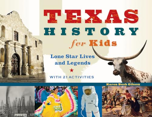 Stock image for Texas History for Kids: Lone Star Lives and Legends, with 21 Activities (For Kids series) for sale by HPB-Diamond
