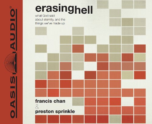Erasing Hell: What God said about eternity, and the things we made up (9781613750285) by Chan, Francis; Sprinkle, Preston