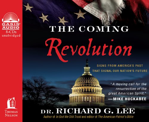 The Coming Revolution: Signs from America's Past That Signal Our Nation's Future (9781613750599) by Lee, Richard G.