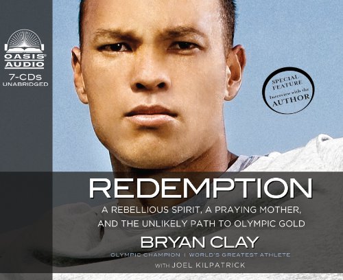 Redemption: A Rebellious Spirit, a Praying Mother, and the Unlikely Path to Olympic Gold (9781613750698) by Clay, Bryan; Kilpatrick, Joel