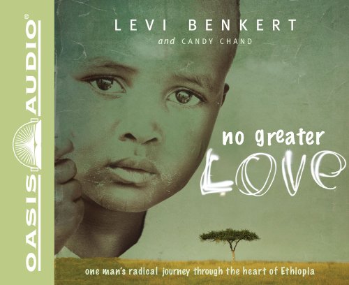 9781613751268: No Greater Love: One Man's Radical Journey Through the Heart of Ethiopia