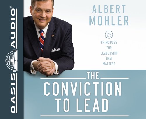 9781613752593: The Conviction to Lead: 25 Principles for Leadership That Matters