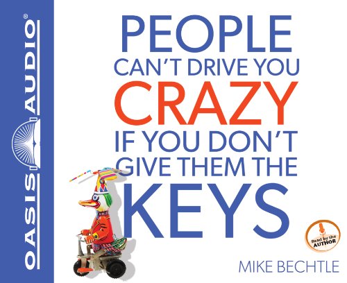 Stock image for People Can't Drive You Crazy if You Don't Give Them the Keys for sale by SecondSale
