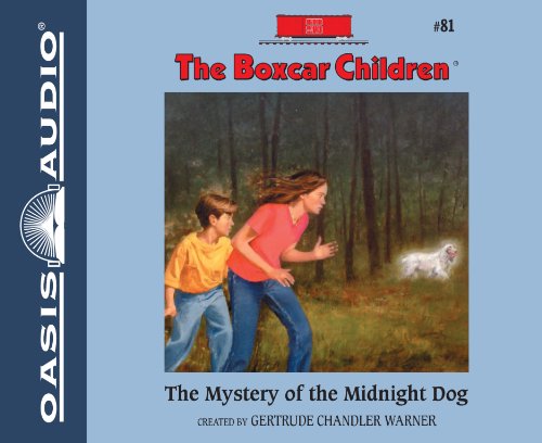 The Mystery of the Midnight Dog (Volume 81) (The Boxcar Children Mysteries) (9781613754139) by Warner, Gertrude Chandler