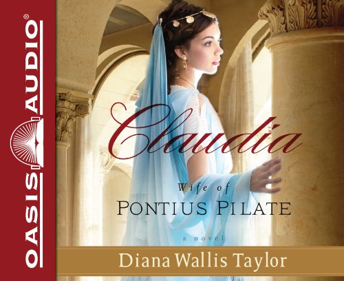 Imagen de archivo de Claudia, Wife of Pontius Pilate: A Novel a la venta por SecondSale