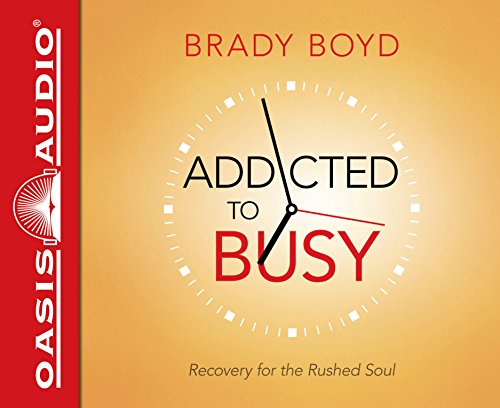 Beispielbild fr Addicted to Busy: Recovery for the Rushed Soul zum Verkauf von Buchpark