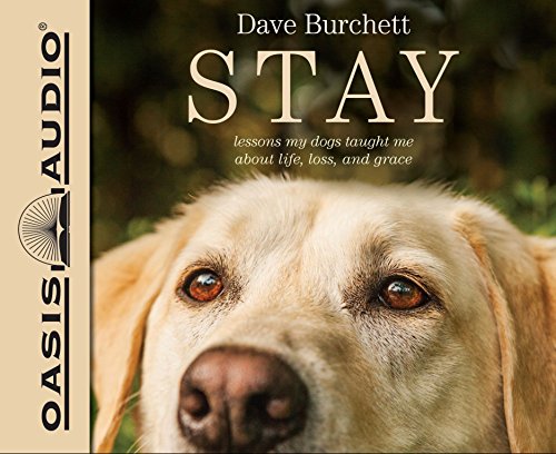 Stock image for Stay: Lessons My Dogs Taught Me About Life, Loss, and Grace for sale by The Yard Sale Store