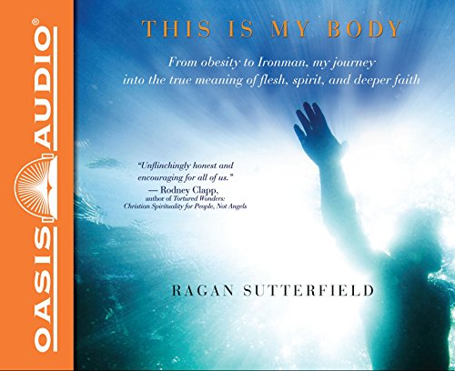 Stock image for This Is My Body: From Obesity to Ironman, My Journey into the True Meaning of Flesh, Spirit, and Deeper Faith for sale by Revaluation Books