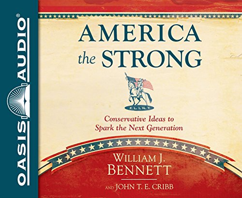 Imagen de archivo de America the Strong: Conservative Ideas to Spark the Next Generation a la venta por Irish Booksellers