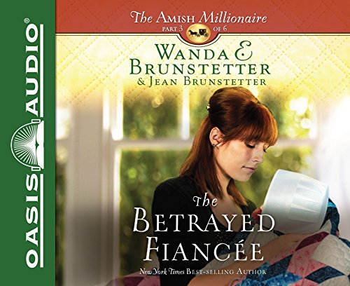 Stock image for The Betrayed Fiancee (Volume 3) (The Amish Millionaire) for sale by SecondSale