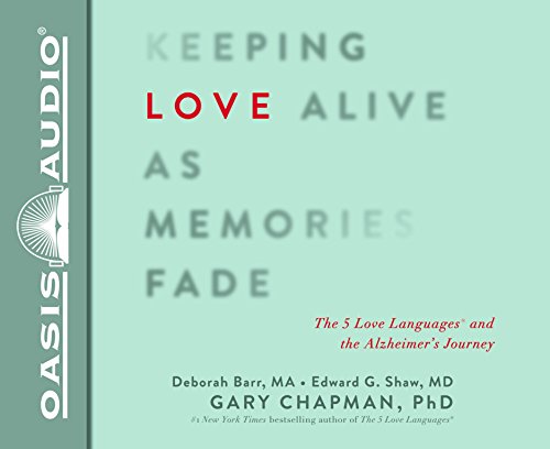 Stock image for Keeping Love Alive as Memories Fade: The 5 Love Languages and the Alzheimer's Journey for sale by SecondSale