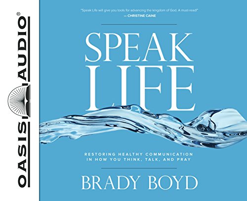 Beispielbild fr Speak Life: Restoring Healthy Communication in How You Think, Talk, and Pray: Incudes PDF zum Verkauf von Revaluation Books