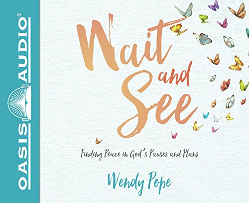 Stock image for Wait and See: Finding Peace in God's Pauses and Plans for sale by SecondSale