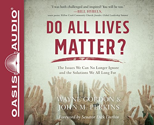 Stock image for Do All Lives Matter?: The Issue We Can No Longer Ignore and the Solutions We All Long For for sale by Revaluation Books