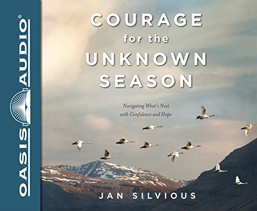 Beispielbild fr Courage for the Unknown Season: Navigating What's Next with Confidence and Hope zum Verkauf von Half Price Books Inc.