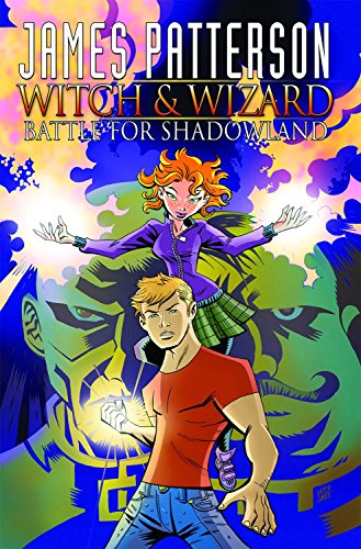Stock image for James Patterson's Witch & Wizard Volume 1: Battle for Shadowland for sale by GridFreed