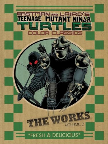Teenage Mutant Ninja Turtles: The Works Volume 2 (TMNT The Works) (9781613777633) by Eastman, Kevin B.; Laird, Peter