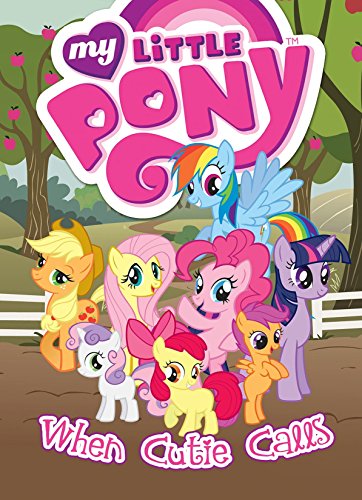 9781613778302: My Little Pony: When Cutie Calls: 1 (MLP Episode Adaptations)