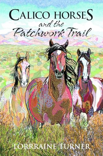 Beispielbild fr Calico Horses and the Patchwork Trail zum Verkauf von BooksRun
