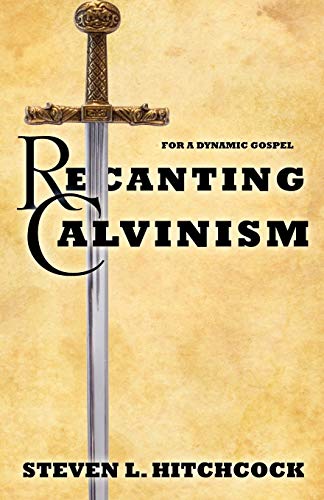 Stock image for Recanting Calvinism for sale by Book Deals