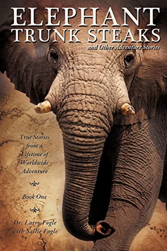 Beispielbild fr Elephant Trunk Steaks and Other Adventure Stories zum Verkauf von Better World Books