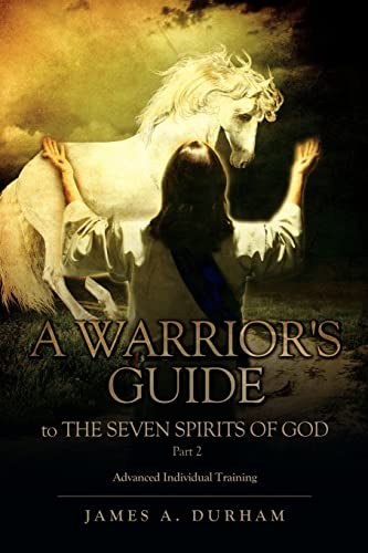 Beispielbild fr A Warriors Guide to THE SEVEN SPIRITS OF GOD Part 2 zum Verkauf von Read&Dream