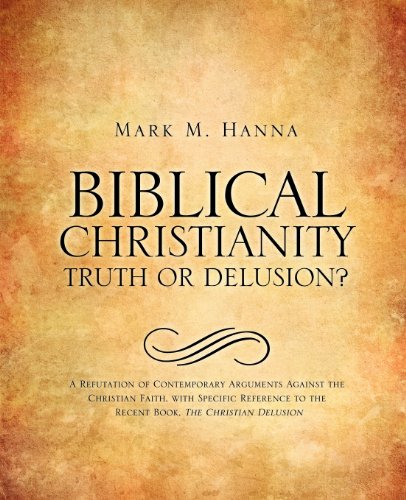Stock image for BIBLICAL CHRISTIANITY: TRUTH OR DELUSION? for sale by HPB-Red