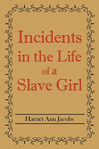 Incidents in the Life of a Slave Girl (9781613822616) by Jacobs, Harriet Ann
