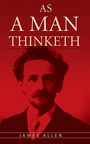 Stock image for As a Man Thinketh: The Original Classic about Law of Attraction That Inspired the Secret for sale by Dream Books Co.