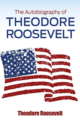 Beispielbild fr The Autobiography of Theodore Roosevelt zum Verkauf von ThriftBooks-Dallas