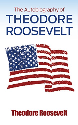 9781613828007: The Autobiography of Theodore Roosevelt